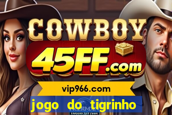 jogo do tigrinho da casa chinesa